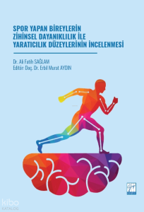 Spor Yapan Bireylerin Zihinsel Dayanıklılık ile Yaratıcılık Düzeylerinin İncelenmesi