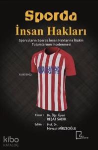 Sporda İnsan Hakları Sporcuların Sporda İnsan Haklarına İlişkin Tutumlarının İncelenmesi