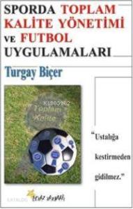 Sporda Toplam Kalite Yönetimi ve Futbol Uygulamaları
