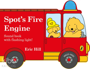 Spot's Fire Engine : Shaped Book With Siren And Flashing Light!