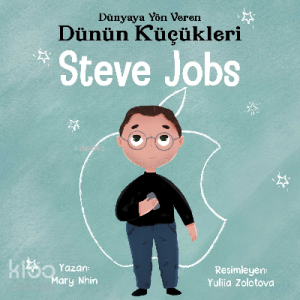 Steve Jobs - Dünyaya Yön Veren Dünün Küçükleri