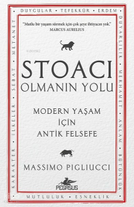 Stoacı Olmanın Yolu;Modern Yaşam İçin Antik Felsefe