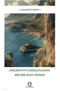 Strabon’un Coğrafyasında Bir Eşik Kent Silifke