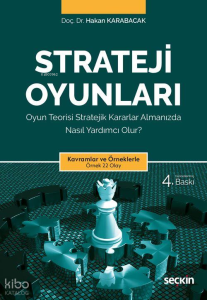Strateji Oyunları;Oyun Teorisi Stratejik Kararlar Almamıza Nasıl Yardımcı Olur?
