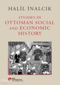 Studies in Ottoman Social and Economic History (Ciltli)