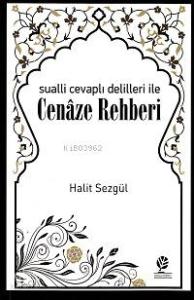 Sualli Cevaplı Delilleri İle Cenaze Rehberi
