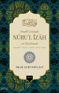 Sualli Cevaplı Nuru'l İzah ve Tercümesi ;Temizlik-Namaz-Zekat-Oruç-Hacc