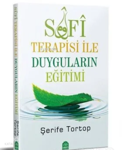 Sufi Terapisi ile Duyguların Eğitimi
