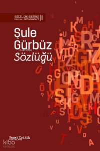 Şule Gürbüz Sözlüğü;Sözlük Serisi-1