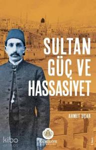 Sultan Güç ve Hassasiyet