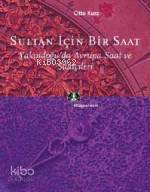 Sultan İçin Bir Saat; Osmanlıda Avrupa Saat ve Saatçileri