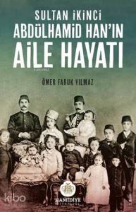 Sultan İkinci Abdülhamid Hanın  Aile Hayatı