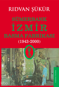 Sümerbank İzmir Basma Fabrikası (1943-2000)