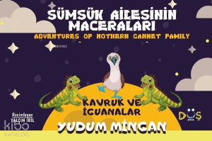 Sümsük Ailesinin Maceraları - Kavruk ve İguanalar-Adventures Of Nothern Cannet Family