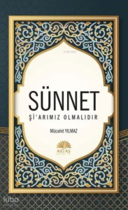 Sünnet Şiarımız Olmalıdır