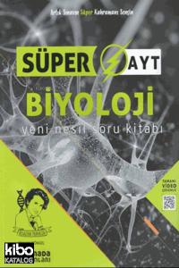 Süper AYT Biyoloji Yeni Nesil Soru Kitabı; Tamamı Video Çözümlü