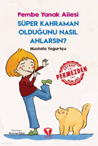 Süper Kahraman Olduğunu Nasıl Anlarsın?;Pembe Yanak Ailesi