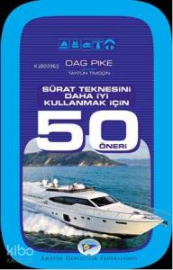 Sürat Teknesini Daha İyi Kullanmak İçin 50 Öneri