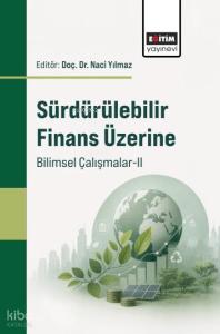 Sürdürülebilir Finans Üzerine (Ciltli);Bilimsel Çalışmalar 2