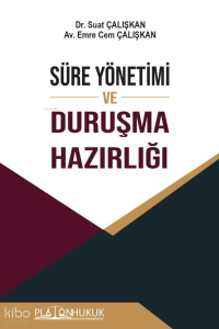 Süre Yönetimi ve Duruşma Hazırlığı