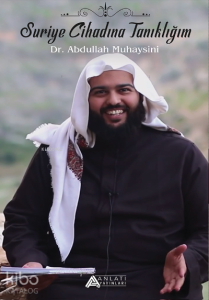 Suriye Cihadına Tanıklığım