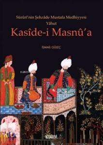 Süruri'nin Şehzade Mustafa Medhiyyesi Yahut Kaside-i Masnu'a