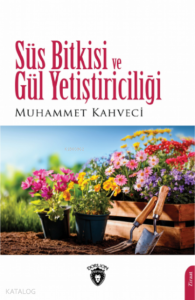 Süs Bitkisi ve Gül Yetiştiriciliği