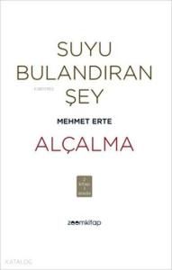 Suyu Bulandıran Şey - Alçalma