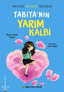 Tabita'nın Yarım Kalbi;Tabita'nın Matematik Maceraları