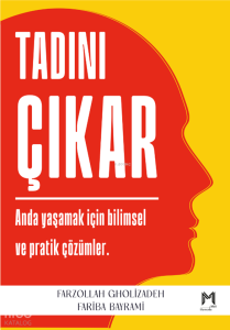Tadını Çıkar;Anda Yaşamak İçin Bilimsel ve Pratik Çözümler