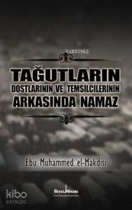 Tağutların ve Destekçilerinin Arkasında Namaz