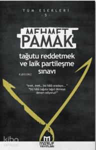 Tağutu Reddetmek ve Laik Partileşme Sınavı; Tüm Eserleri - 5