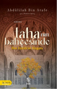 Taha'nın Bahçesinde; İbn Hatib'in Hayatı