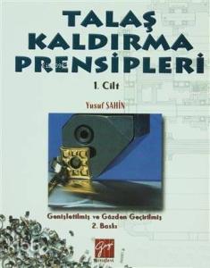 Talaş Kaldırma Prensipleri Cilt: 1