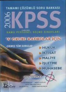 Tamamı Çözümlü Soru Bankası| Kpss 2006; A Gurubu Kadrolar İçin