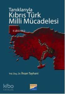 Tanıklarıyla Kıbrıs Türk Milli Mücadelesi