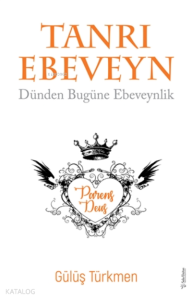 Tanrı Ebeveyn;Dünden Bugüne Ebeveynlik