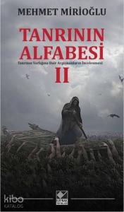 Tanrının Alfabesi 2; Tanrının Varlığına Dair Argümanların İncelenmesi