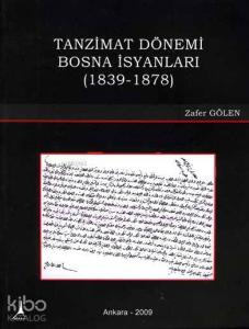 Tanzimat Dönemi Bosna İsyanları (1839-1878)