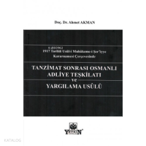 Tanzimat Sonrası Osmanlı Adliye Teşkilatı Ve Yargılama Usûlü
