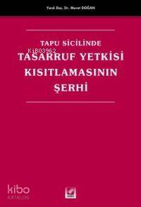 Tapu Sicilinde Tasarruf Yetkisi Kısıtlamasının Şerhi