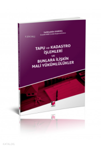 Tapu ve Kadastro İşlemleri ve Bunlara İlişkin Mali Yükümlülükler