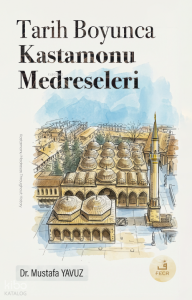 Tarih Boyunca Kastamonu Medreseleri