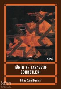 Tarih ve Tasavvuf Sohbetleri