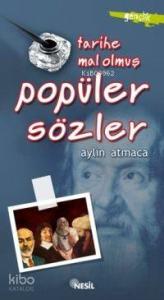 Tarihe Mal Olmuş Popüler Sözler