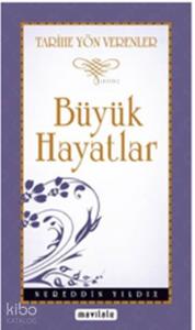 Tarihe Yön Veren Büyük Hayatlar