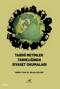 Tarihi Metinler Tanıklığında Siyaset Okumaları