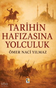 Tarihin Hafızasına Yolculuk