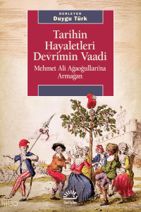 Tarihin Hayaletleri Devrimin Vaadi;Mehmet Ali Ağaoğulları'na Armağan