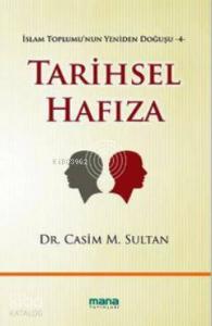 Tarihsel Hafıza; İslam Toplumu'nun Yeniden Doğuşu 4